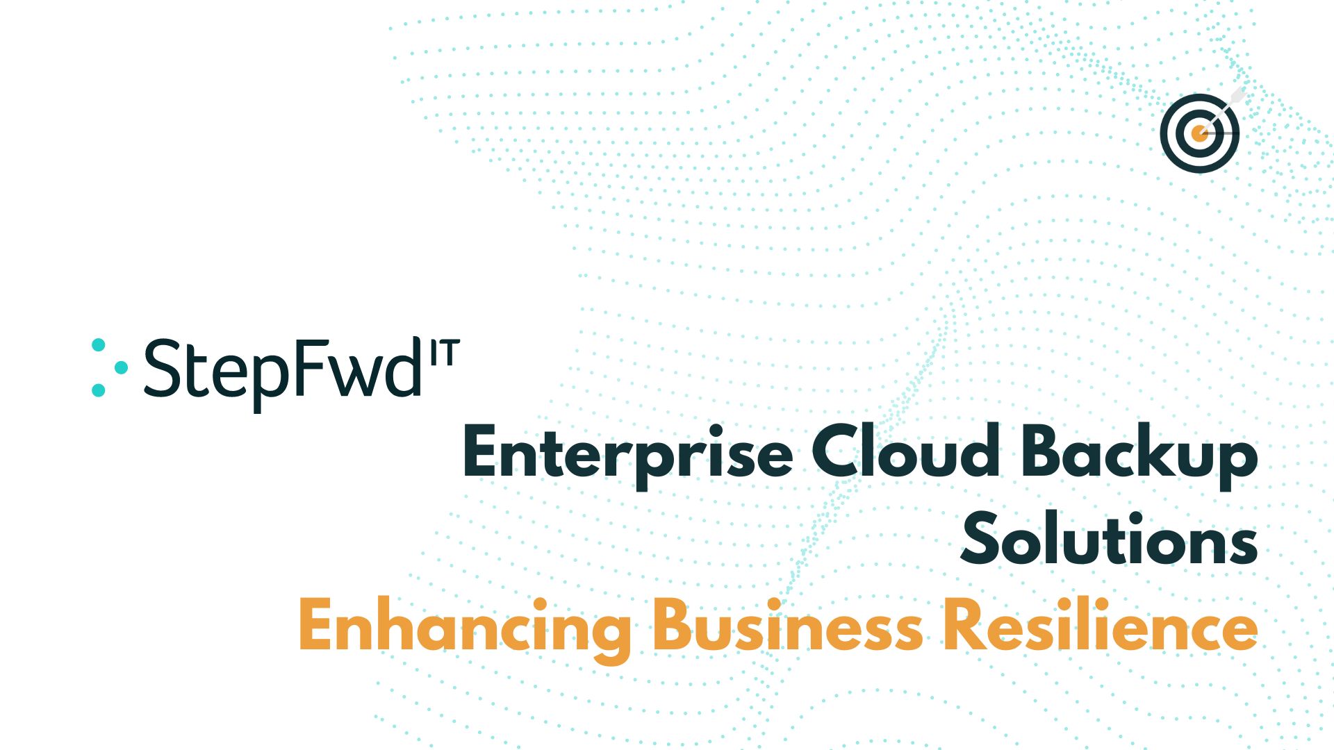 Enterprise Cloud Backup Solutions: Enhancing Business Resilience