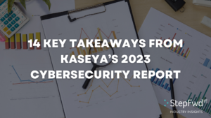 14 Key Takeaways From Kaseya's 2023 Cybersecurity Report