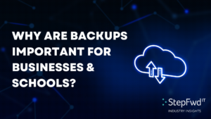 Why are backups important for businesses and schools?